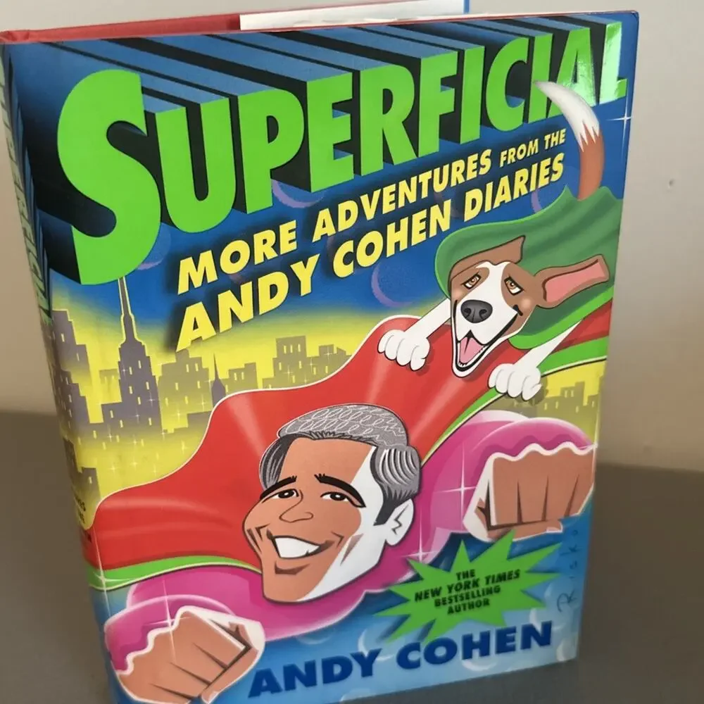 Superficial : More Adventures from the Andy Cohen Diaries by Andy Cohen...